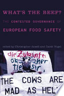 What's the beef? the contested governance of European food safety /