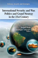 International security and war politics and grand strategy in the 21st century /