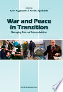 War and peace in transition changing roles of external actors /
