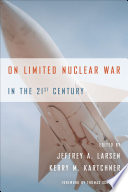 On limited nuclear war in the 21st century /