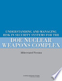 Understanding and managing risk in security systems for the DOE nuclear weapons complex (abbreviated version)