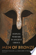 Men of bronze hoplite warfare in ancient Greece /
