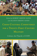 Cross-cultural competence for a twenty-first-century military : culture, the flipside of COIN /