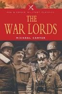 The war lords : military commanders of the twentieth century /