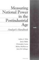 Measuring national power in the postindustrial age analyst's handbook /