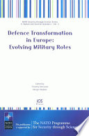 Defence Transformation in Europe evolving military roles /