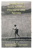 Broadening Asia's security discourse and agenda political, social, and environmental perspectives /