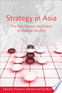 Strategy in Asia : the past, present, and future of regional security /