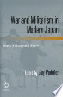 War and militarism in modern Japan issues of history and identity /