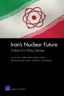 Iran's nuclear future critical U.S. policy choices /