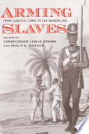 Arming slaves from classical times to the modern age /