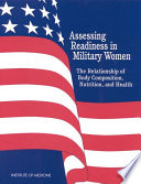 Assessing readiness in military women the relationship of body composition, nutrition, and health /