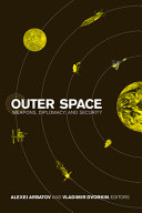 Outer space : weapons, diplomacy and security /
