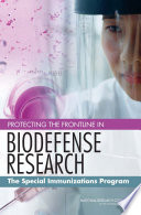 Protecting the frontline in biodefense research the Special Immunizations Program /