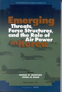 Emerging threats, force structures, and the role of air power in Korea
