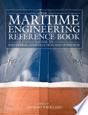 The maritime engineering reference book a guide to ship design, construction and operation /