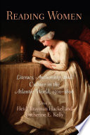 Reading women literacy, authorship, and culture in the Atlantic world, 1500-1800 /