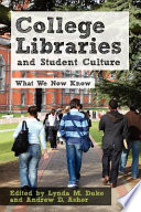 College libraries and student culture what we now know /