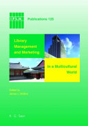Library management and marketing in a multicultural world Proceedings of the 2006 IFLA Management and Marketing Section's Conference , Shanghai, 16-17 August, 2006 /