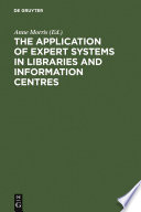 The application of expert systems in libraries and information centres