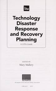 Technology disaster response and recovery planning : a LITA guide /