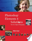Photoshop elements 4 solutions the art of digital photography /