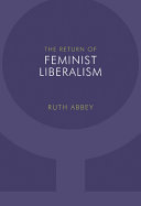 The return of feminist liberalism /