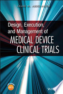 Design, execution, and management of medical device clinical trials