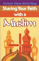 Sharing your faith with a Muslim /