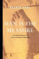 Man is the measure : a cordial invitation to the central problems of philosophy /