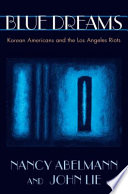Blue dreams Korean Americans and the Los Angeles riots /