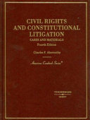 Civil rights and constitutional litigation : cases and materials /