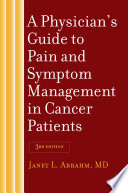 A physician's guide to pain and symptom management in cancer patients /