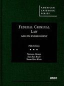 Federal criminal law and its enforcement /