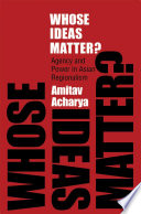 Whose ideas matter? agency and power in Asian regionalism /