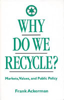 Why do we recycle markets, values, and public policy /