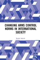 Changing arms control norms in international society /