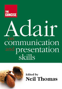 The concise Adair on communication and presentation skills