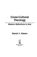 Cross-cultural theology : Western reflections in Asia /