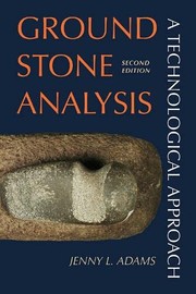 Ground stone analysis : a technological approach /