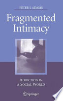 Fragmented Intimacy Addiction in a Social World /