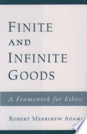 Finite and infinite goods a framework for ethics /