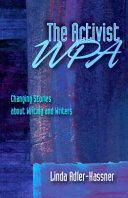 Activist WPA, The : Changing Stories About Writing and Writers /