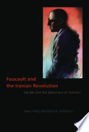 Foucault and the Iranian Revolution gender and the seductions of Islamism /