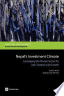Nepal's investment climate leveraging the private sector for job creation and growth /