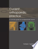 Current orthopaedic practice : a concise guide for postgraduate exams /
