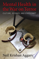 Mental health in the war on terror : culture, science, and statecraft /