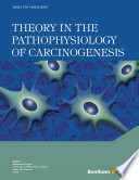 Theory in the pathophysiology of carcinogenesis