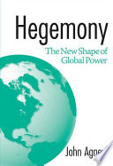 Hegemony the new shape of global power /