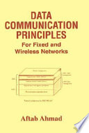 Data communication principles for fixed and wireless networks /